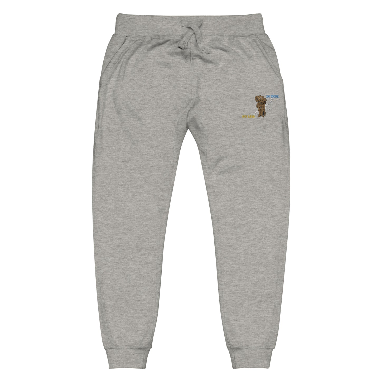 SAY LESS. DO MORE. Premium sweatpants