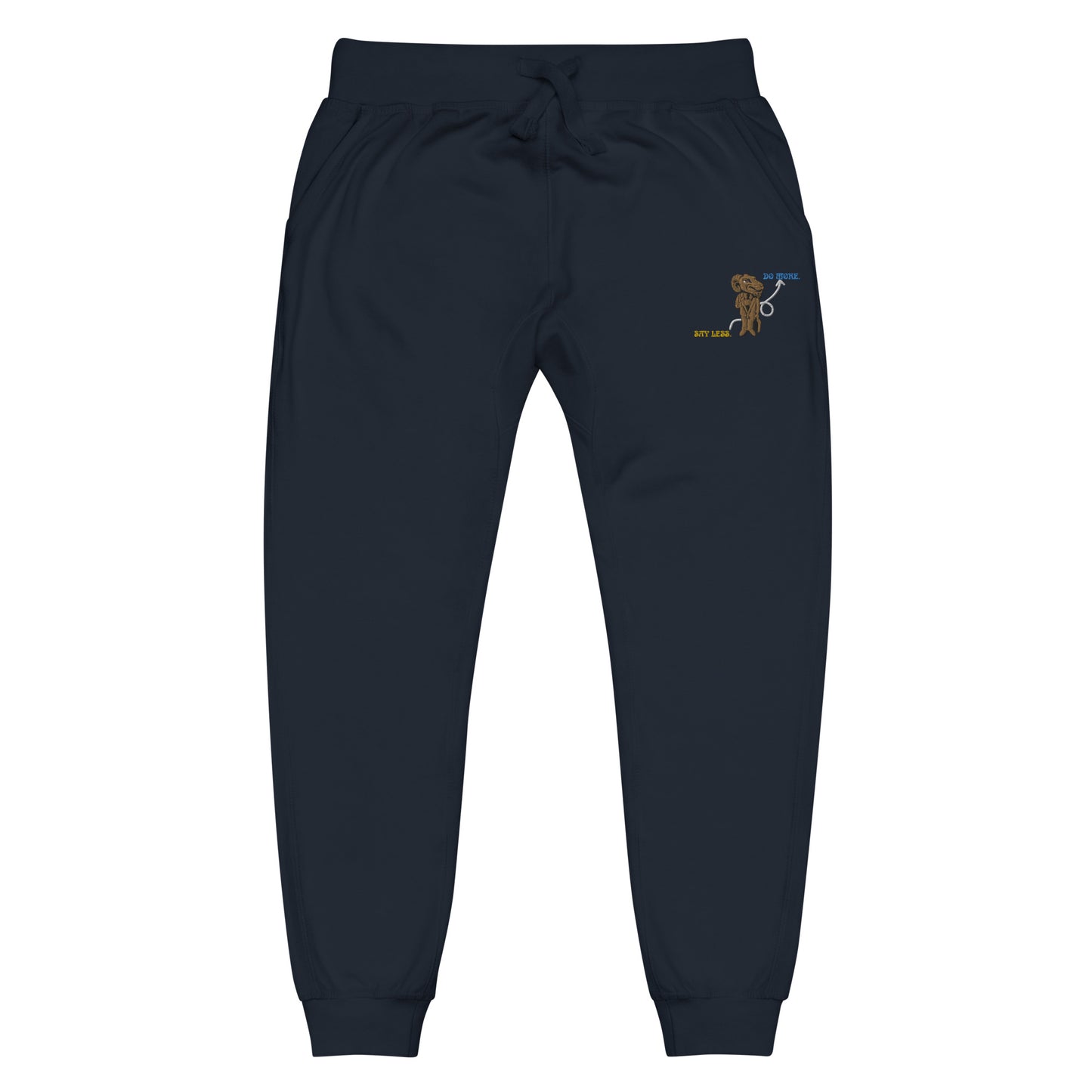 SAY LESS. DO MORE. Premium sweatpants